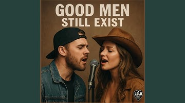Good men still exist