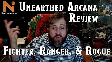 Unearthed Arcana Review: Fighter, Ranger, Rogue | Nerd Immersion