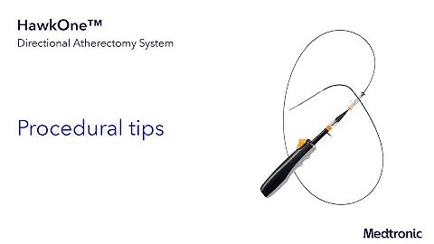 HawkOne™ Directional Atherectomy System - Procedure Tips