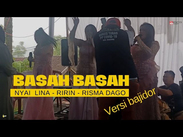 BASAH BASAH || VERSI BAJIDOR || LIVE SHOW class=