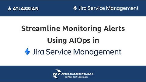 Streamline Monitoring Alerts Using AIOps in Jira Service Management