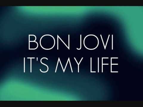 IT'S MY LIFE BY BON JOVI; LYRICS