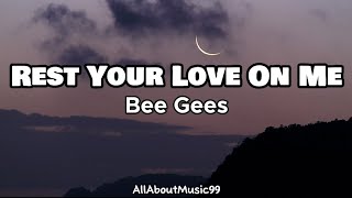 Rest Your Love On Me - Bee Gees (Lyrics) screenshot 5