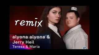 Alyona Alyona & Jerry Heil - Teresa & Maria ( Un Official REMIX )