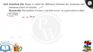 Assertion (A): Range is called the difference between the maximum and minimum values of variable....