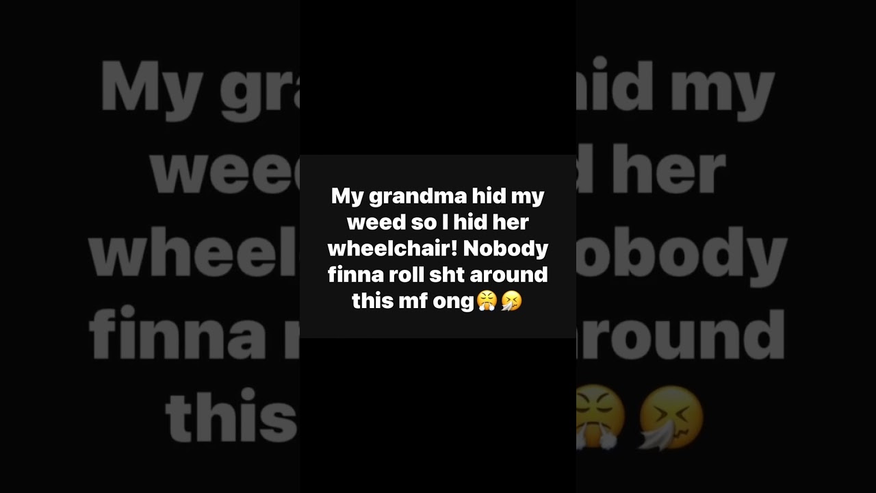 My Grandma Hid My Weed My Grandma Hid My Weed