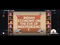 Indian Economy on the Eve of Independence Lecture 2