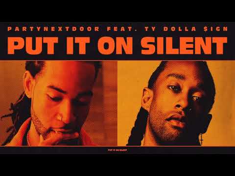 PARTYNEXTDOOR - Put It On Silent ft. Ty Dolla $ign (Official Audio)