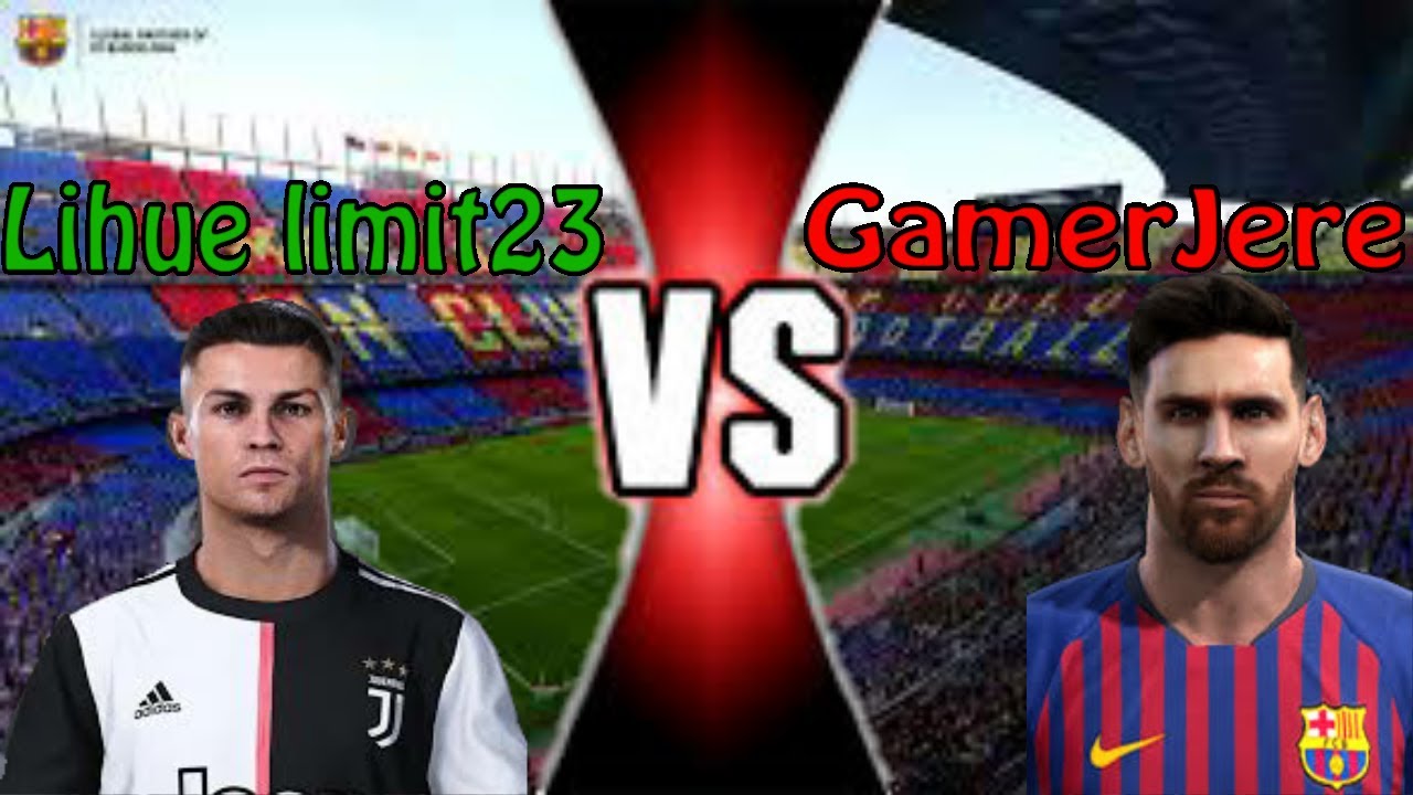 Pes 2020 Barca Vs Juventus|GamerJereVsLihueLimit23 - YouTube