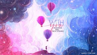 [Lyrics   Vietsub] WITH YOU (NGẪU HỨNG) - HOAPROX, NICK STRAND & MIO