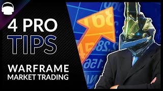 Top 4 PRO TIPS For WARFRAME MARKET Trading 2019
