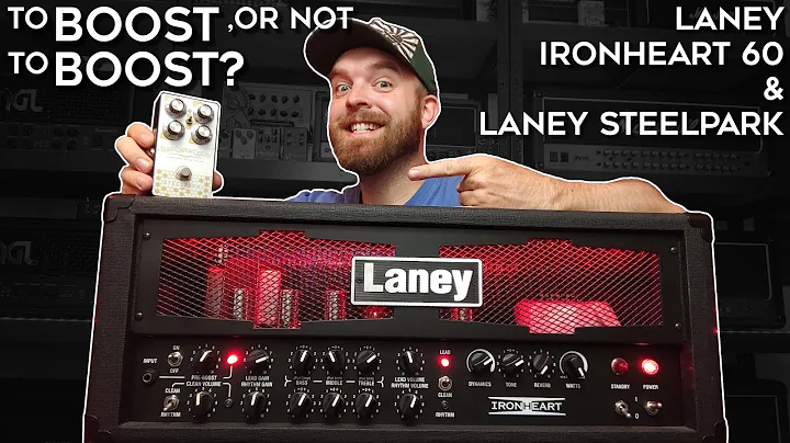 Laney Ironheart 60! To BOOST Or Not To BOOST?? (Feat. Laney Steelpark)