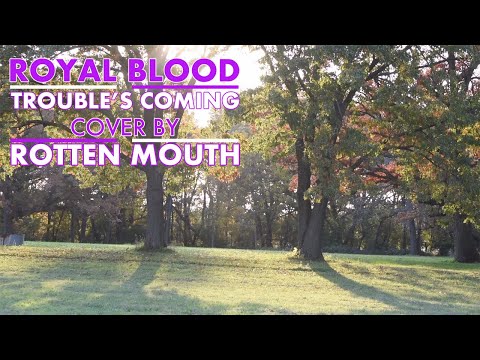 Trouble's Coming - Royal Blood (Live Cover by Rotten Mouth)