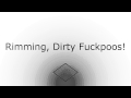 Rimming, Dirty Fuckpoos!