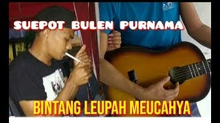 LAGU ACEH TERBARU_ MALAM SUEPOT BULEN PURNAMA