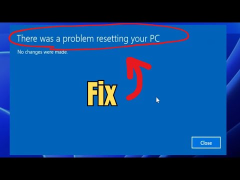 FIX: "There Was a Problem Resetting Your PC – No Changes Were Made" | Windows 11/10 Can't Reset