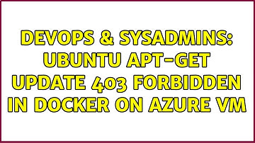 DevOps & SysAdmins: Ubuntu apt-get update 403 Forbidden in docker on Azure VM