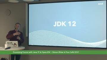 Promising Future with Java 17 & OpenJDK by Simon Ritter