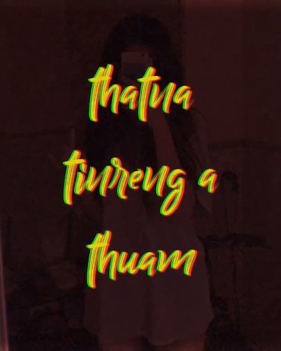 ka lo khoih chhin (lyric)
