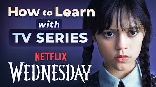 Conversation in ENGLISH — Learn Watching Netflixs WEDNESDAY