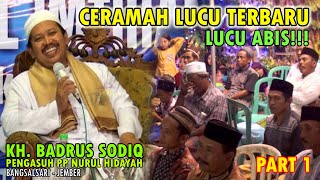 CERAMAH LUCU❗KH. BADRUS SODIQ❗#PART 1❗PALING LUCU❗