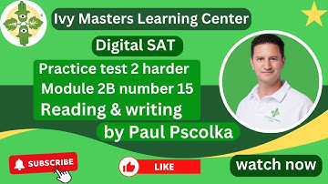Digital SAT practice test 2 reading and writing harder module 2B number 15 || Ivy Masters