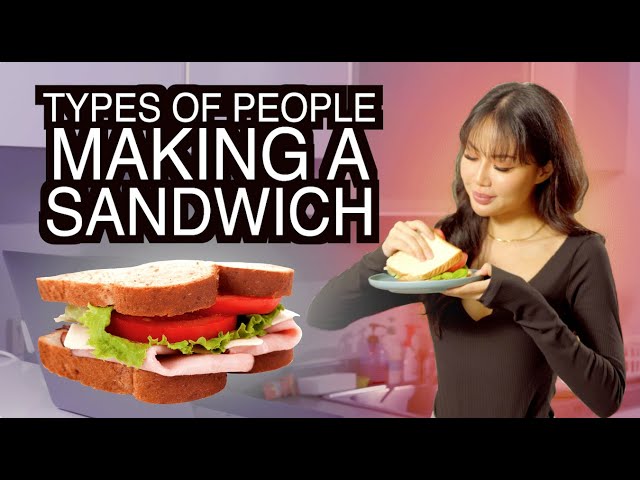 Types Of People Making A Sandwich class=