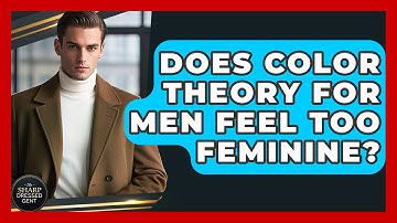 Does Color Theory For Men Feel Too Feminine? - The Sharp Dressed Gent