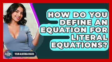 How Do You Define An Equation For Literal Equations? - Your Algebra Coach