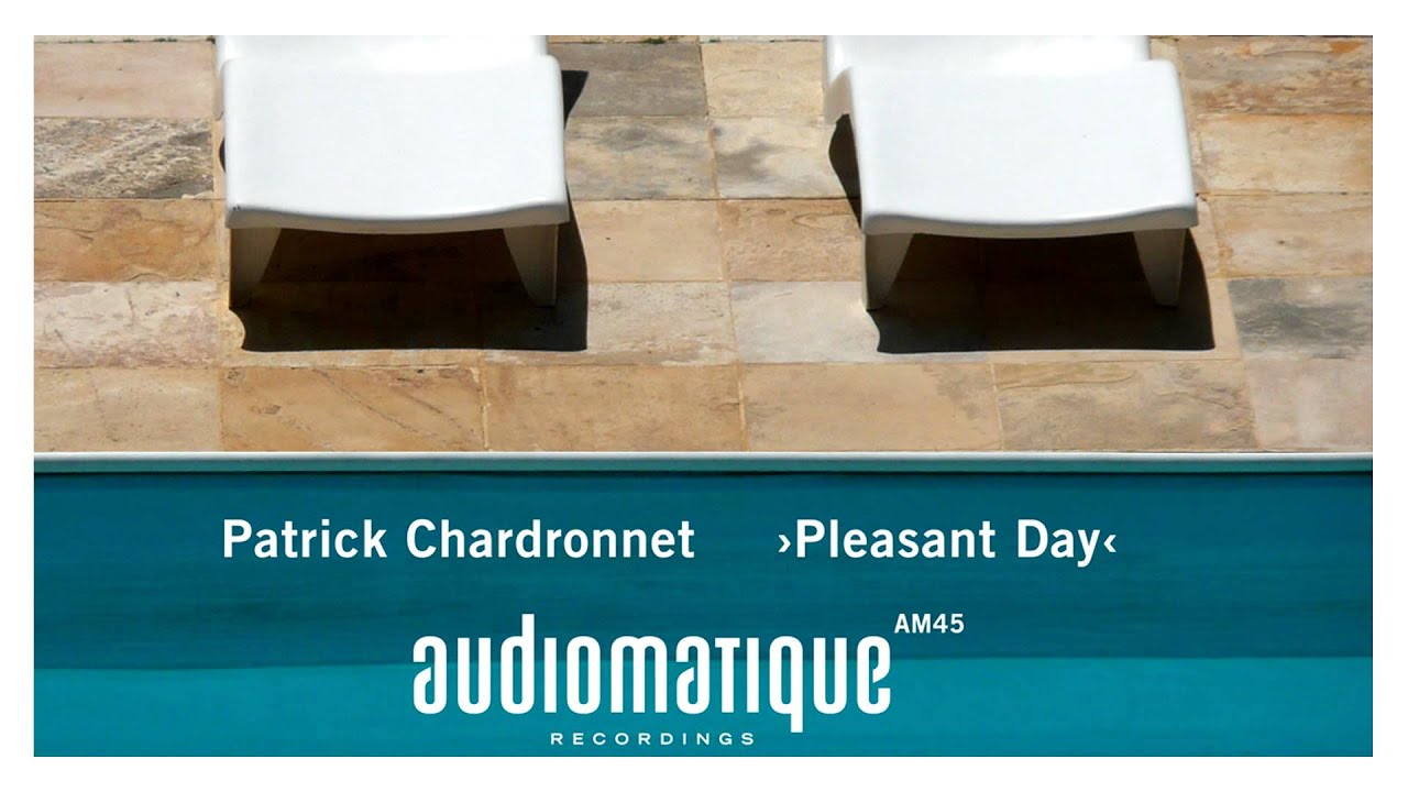 Watch Patrick Chardronnet: Pleasant Day on YouTube Watch Patrick Chardronnet: Pleasant Day on YouTube