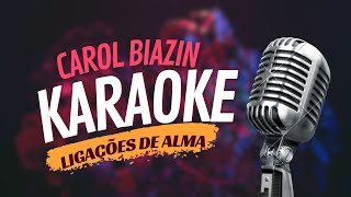 Ligações de Alma ‐ Carol Biazin ft Baco exu do Blues - KARAOKE