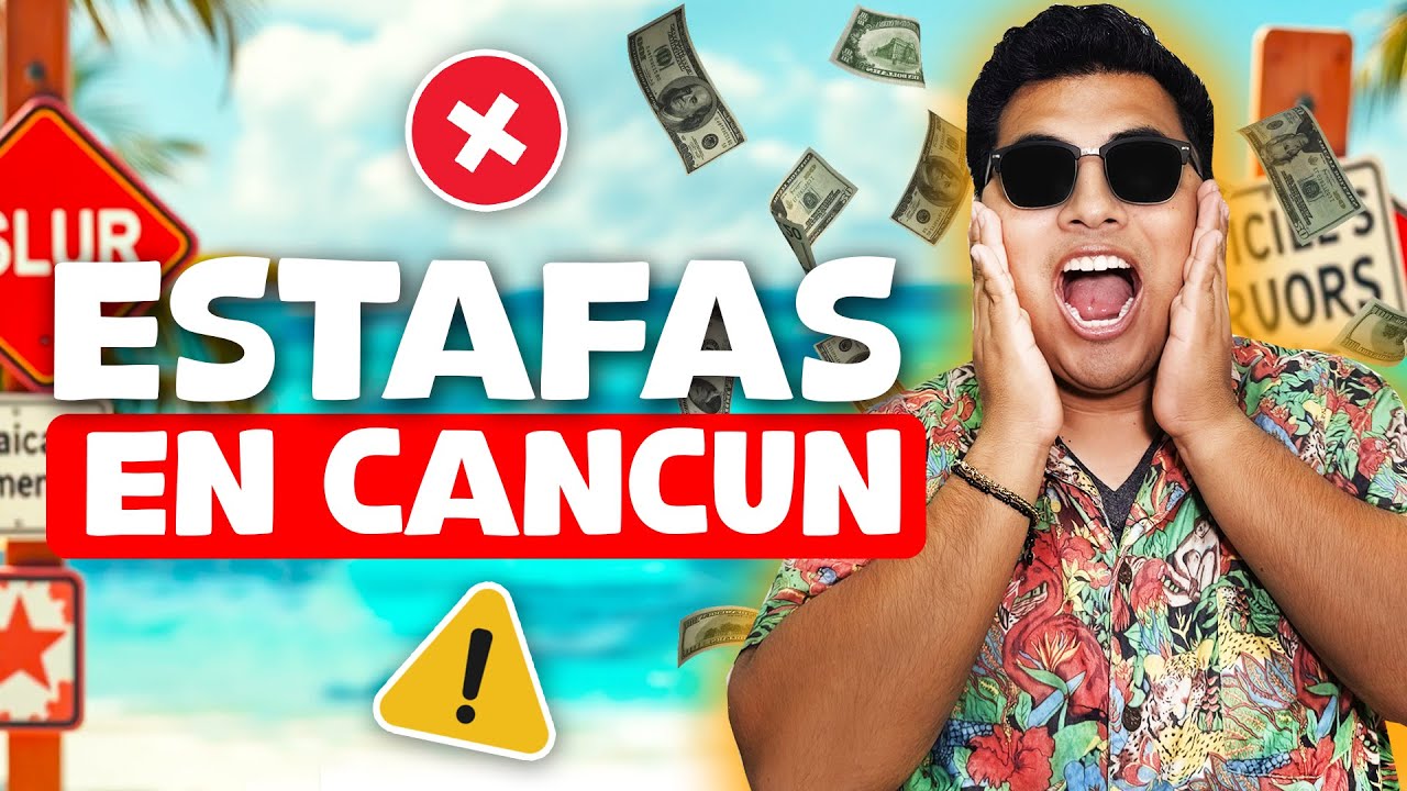 CANCÚN ESTAFAS ❌ Ya es CARO? Es PELIGROSO? 😱 ESTAFAS al VIAJAR a CANCÚN ⚠️ ¡Que NO te ROBEN! ⛔