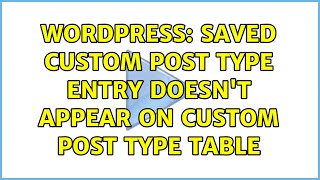 Wordpress: Saved custom post type entry doesn't appear on custom post type table