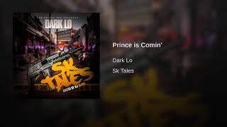 Dark Lo - Prince is Comin'