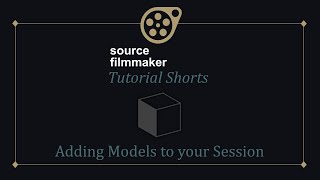 SFM Tutorial Shorts - Adding Models to your Session Profile