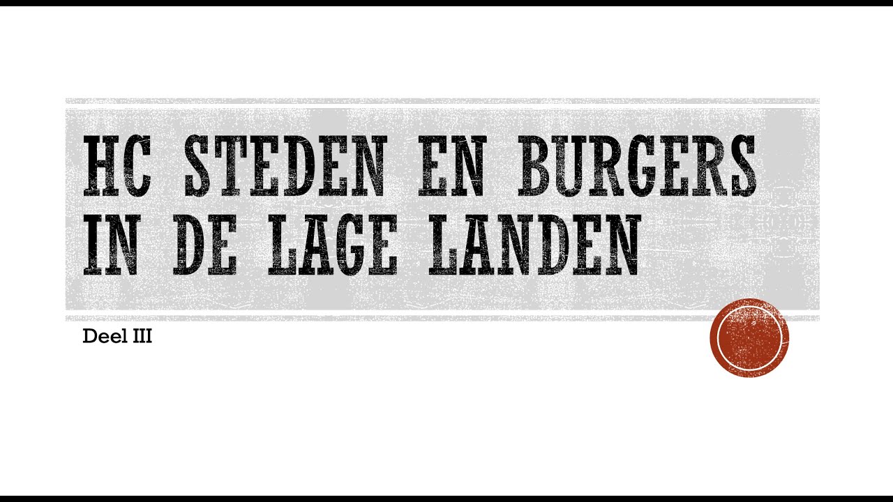 HC Steden en burgers in de lage landen Deel 3 - YouTube