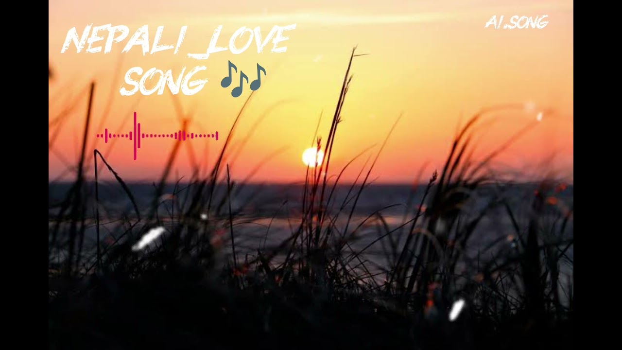 Nepali love..Ai song..