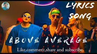 ABOVE AVERAGE  || Jay Author x Zac Rai || Lyrics SongHD 2019