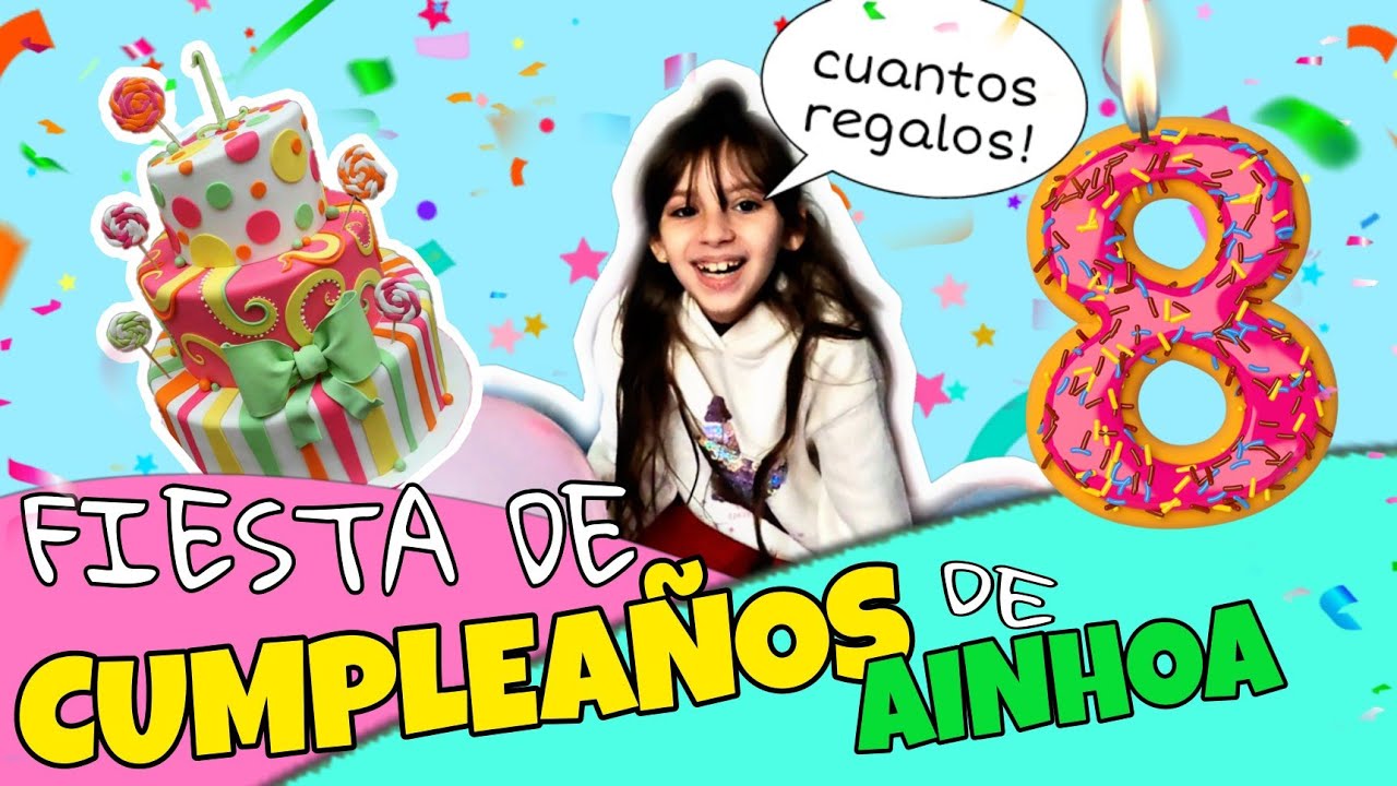 ¡¡Mi FIESTA 🎉de CUMPLEAÑOS!! *🎁ABRIENDO REGALOS de AINHOA en su FIESTA SORPRESA🎂!!