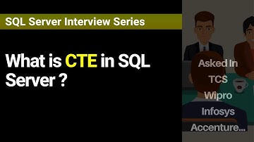 What is CTE in SQL Server ?
