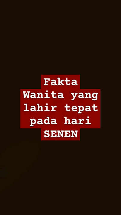 fakta wanita yang lahir di hari senin #shorts #short #fypシ #fyp