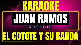 Juan Ramos - El Coyote Y Su Banda (Karaoke Con Letra)