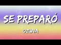 Ozuna - Se Preparó (Letra\Lyrics)