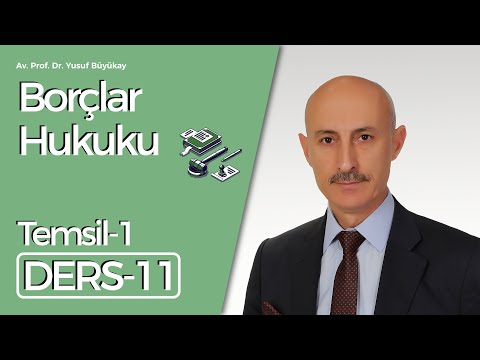 Av. Prof.Dr. Yusuf Büyükay- Borçlar Hukuku Dersi-11: Temsil-1