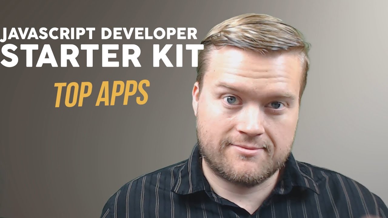 Top 5 Apps For A JavaScript Web Developer Starter Kit - YouTube