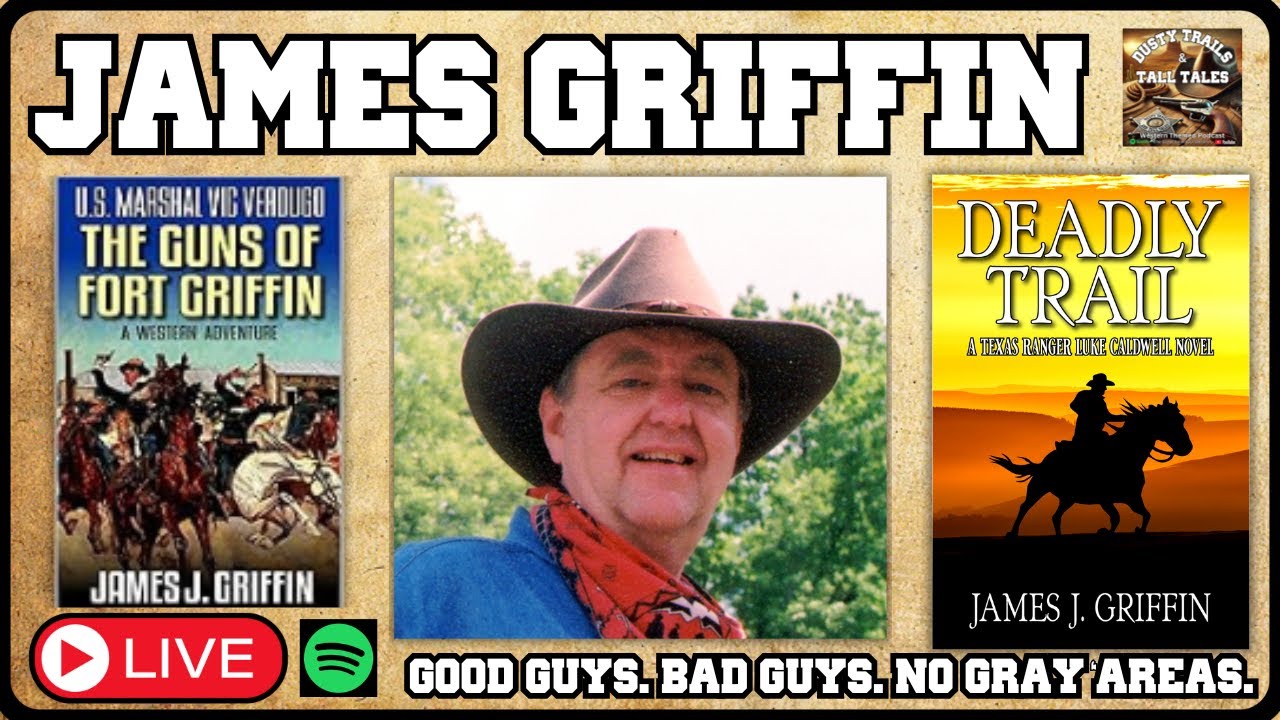 James J. Griffin: Writing the West with Honor and Accuracy