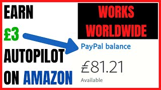 Earn £3 Autopilot On Amazon - Work Worldwide (Make Money Online 2020)