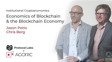 Agoric + Protocol Labs // Economics of Blockchain - Professor Jason Potts & Dr Chris Berg
