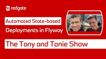 Automated State-based Deployments in Flyway | The Tony and Tonie Show