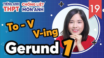 Danh Động Từ (Gerunds): TO V, V-ING trong tiếng Anh / Chống Liệt Tếng Anh Ep. 19